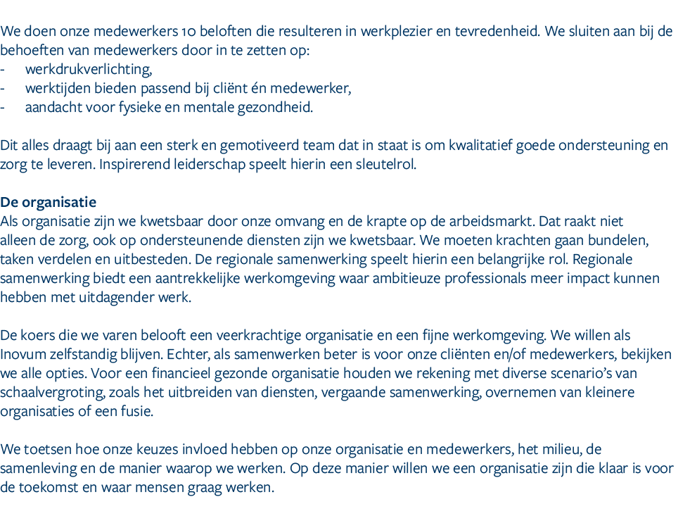  We doen onze medewerkers 10 beloften die resulteren in werkplezier en tevredenheid. We sluiten aan bij de behoeften ...