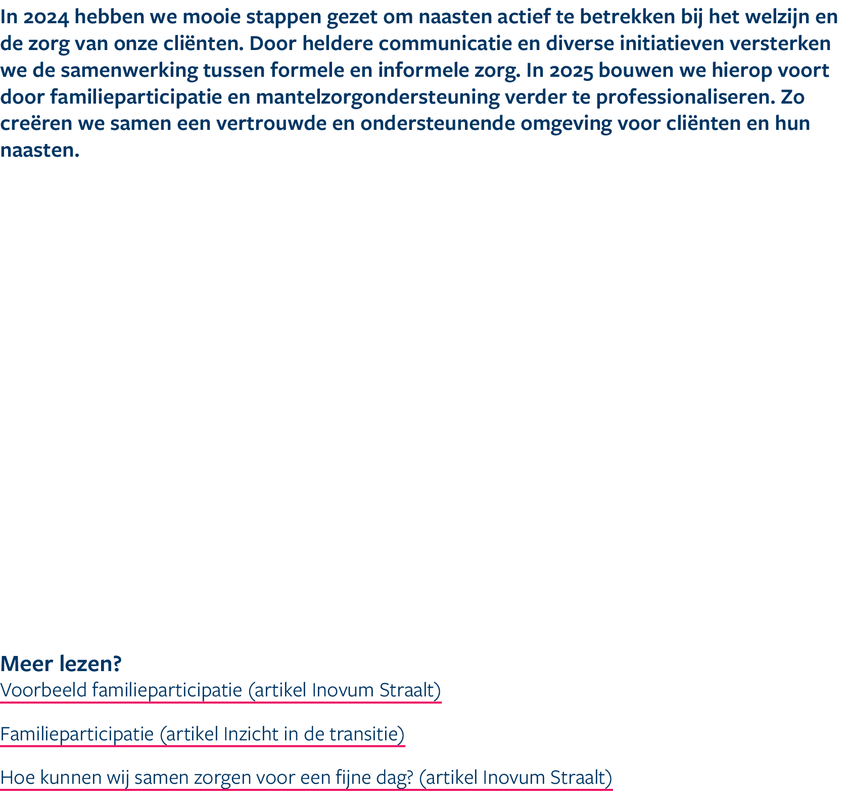 In 2024 hebben we mooie stappen gezet om naasten actief te betrekken bij het welzijn en de zorg van onze cli nten. Do...