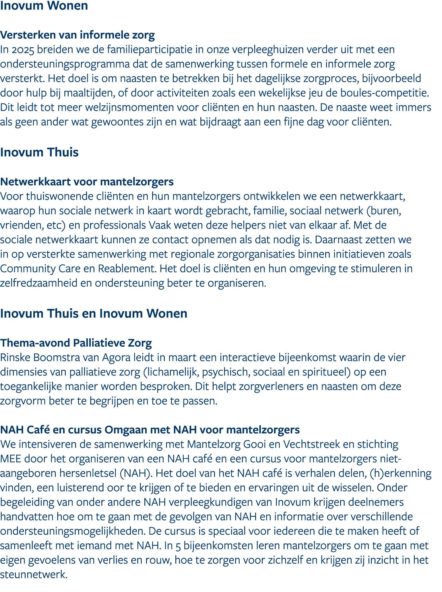 Inovum Wonen Versterken van informele zorg In 2025 breiden we de familieparticipatie in onze verpleeghuizen verder ui...