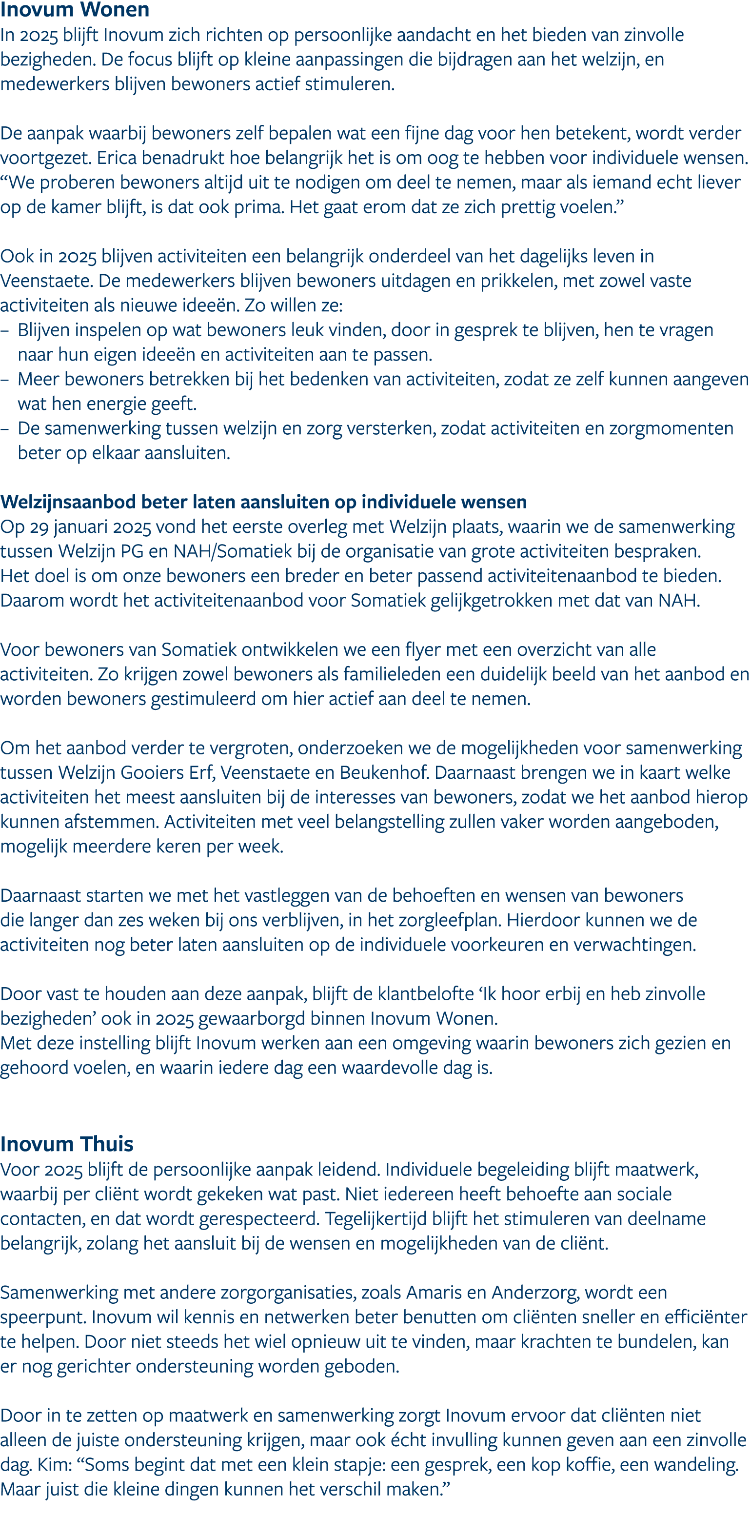 Inovum Wonen In 2025 blijft Inovum zich richten op persoonlijke aandacht en het bieden van zinvolle bezigheden. De fo...