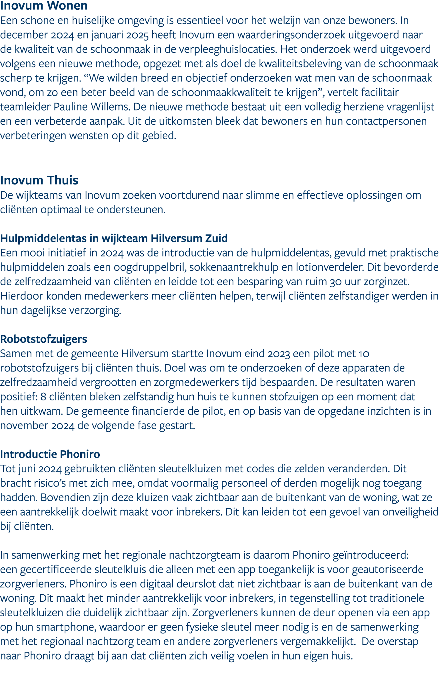 Inovum Wonen Een schone en huiselijke omgeving is essentieel voor het welzijn van onze bewoners. In december 2024 en ...