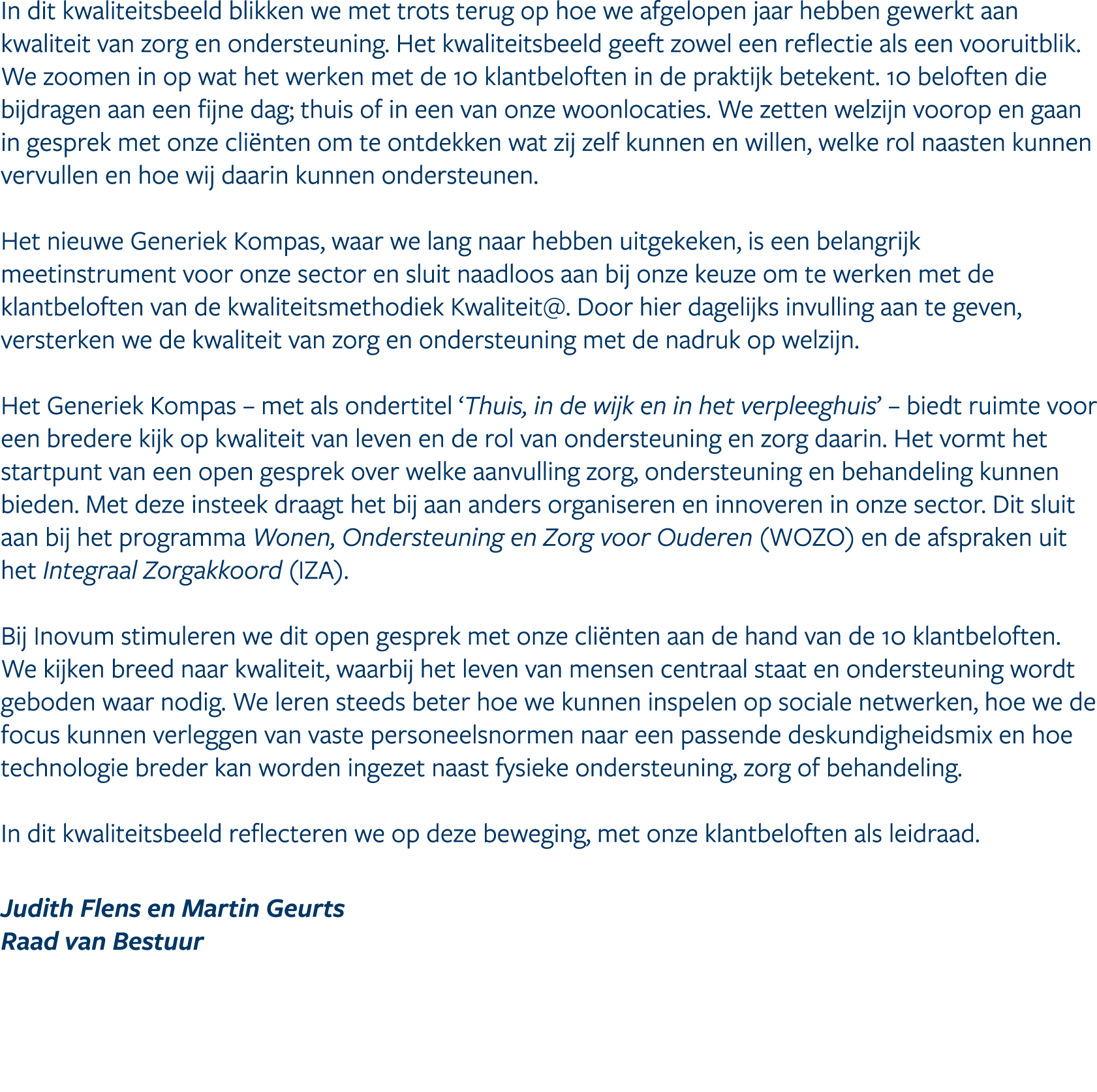 In dit kwaliteitsbeeld blikken we met trots terug op hoe we afgelopen jaar hebben gewerkt aan kwaliteit van zorg en o...