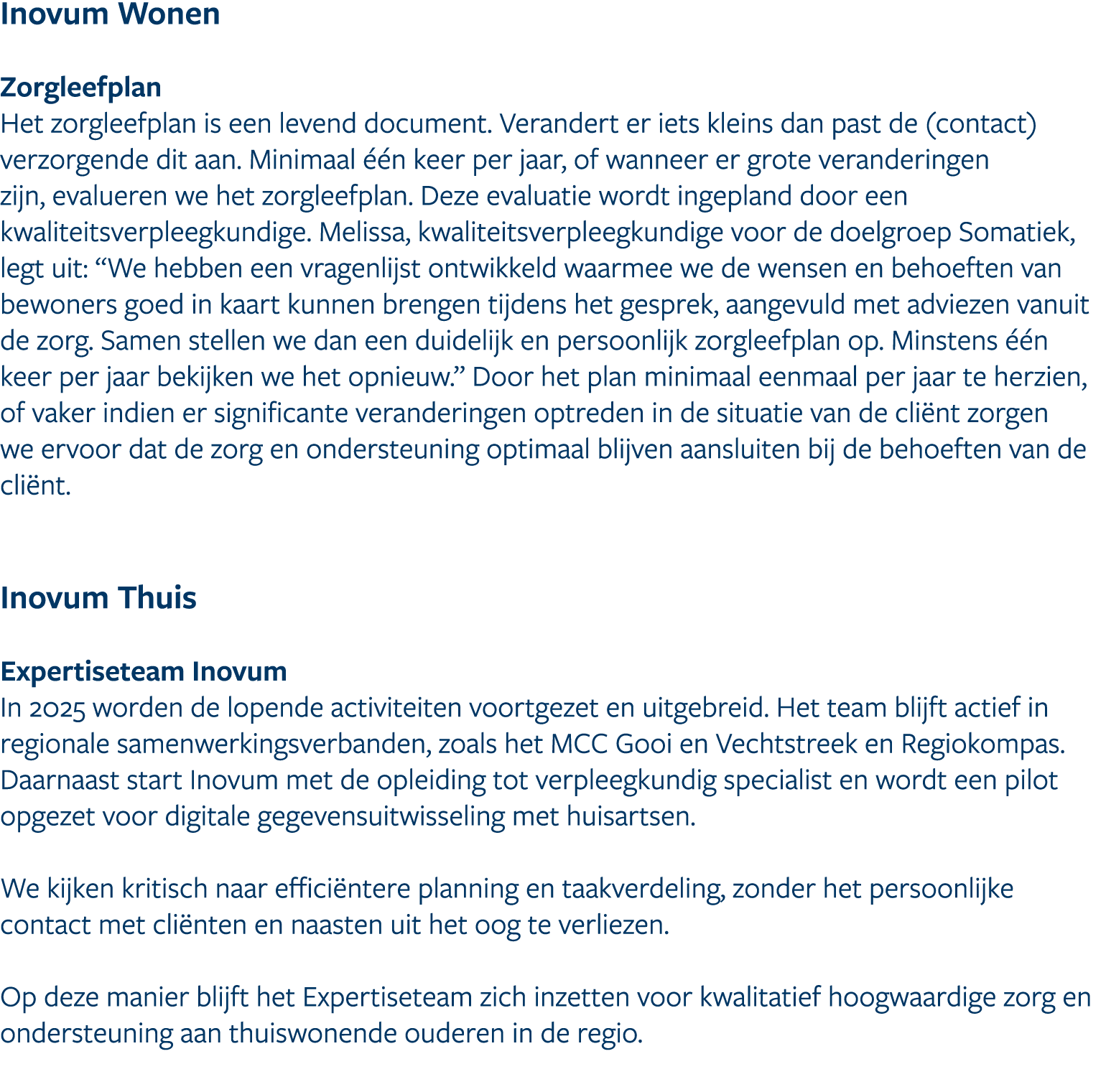 Inovum Wonen Zorgleefplan Het zorgleefplan is een levend document. Verandert er iets kleins dan past de (contact)verz...