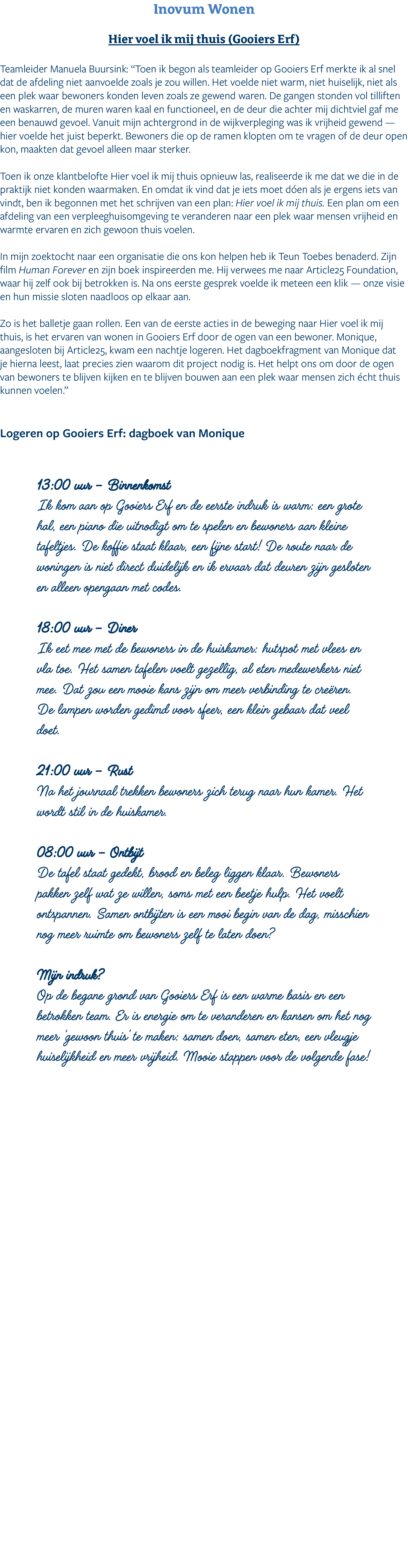 Inovum Wonen Hier voel ik mij thuis (Gooiers Erf) Teamleider Manuela Buursink: “Toen ik begon als teamleider op Gooie...