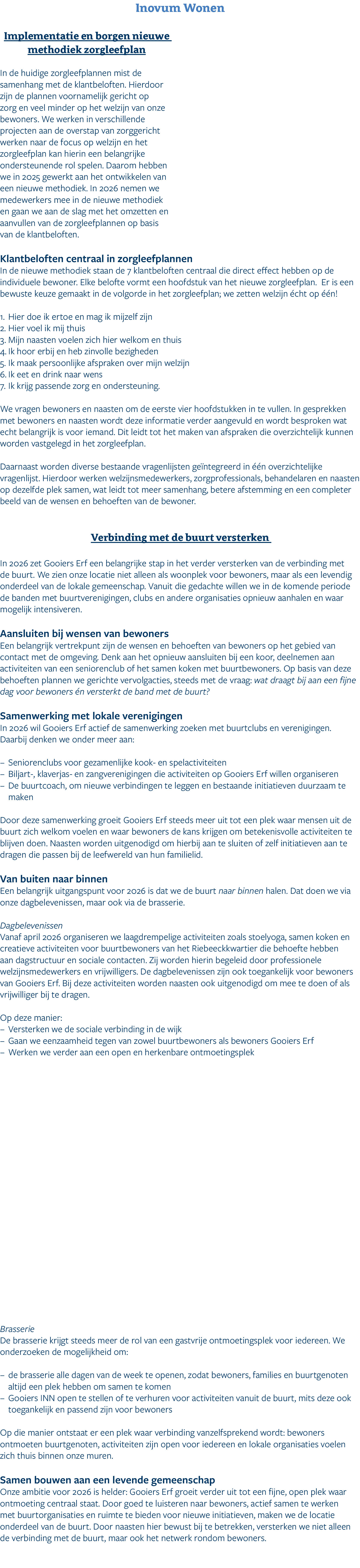 Inovum Wonen Implementatie en borgen nieuwe methodiek zorgleefplan In de huidige zorgleefplannen mist de samenhang me...