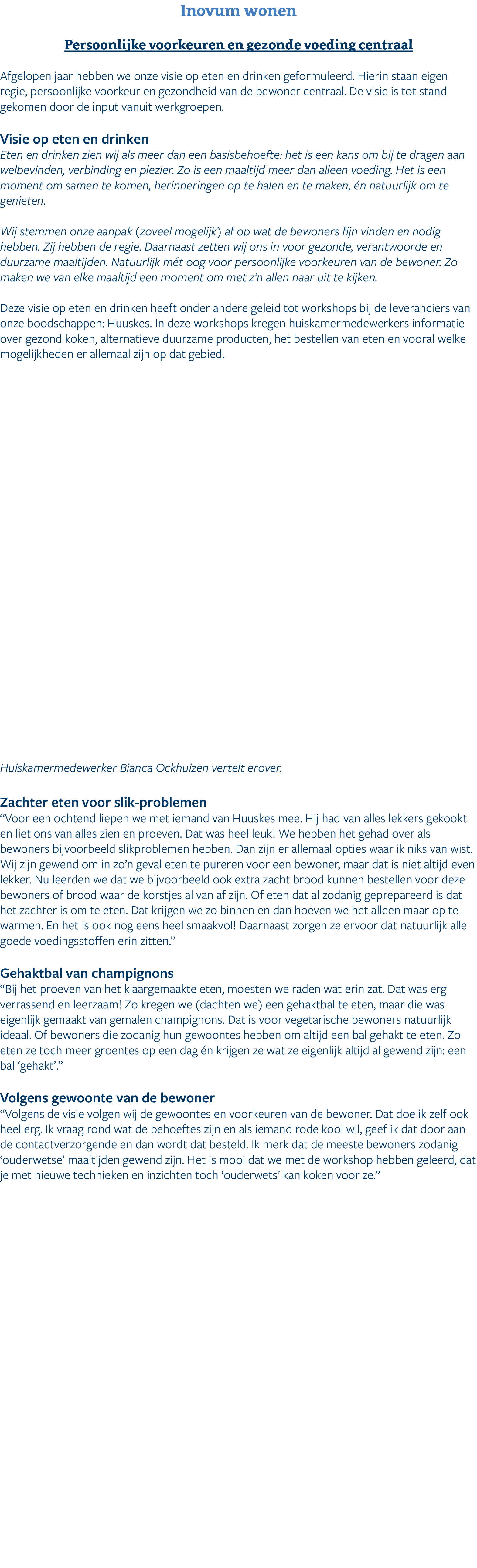Inovum wonen Persoonlijke voorkeuren en gezonde voeding centraal Afgelopen jaar hebben we onze visie op eten en drink...