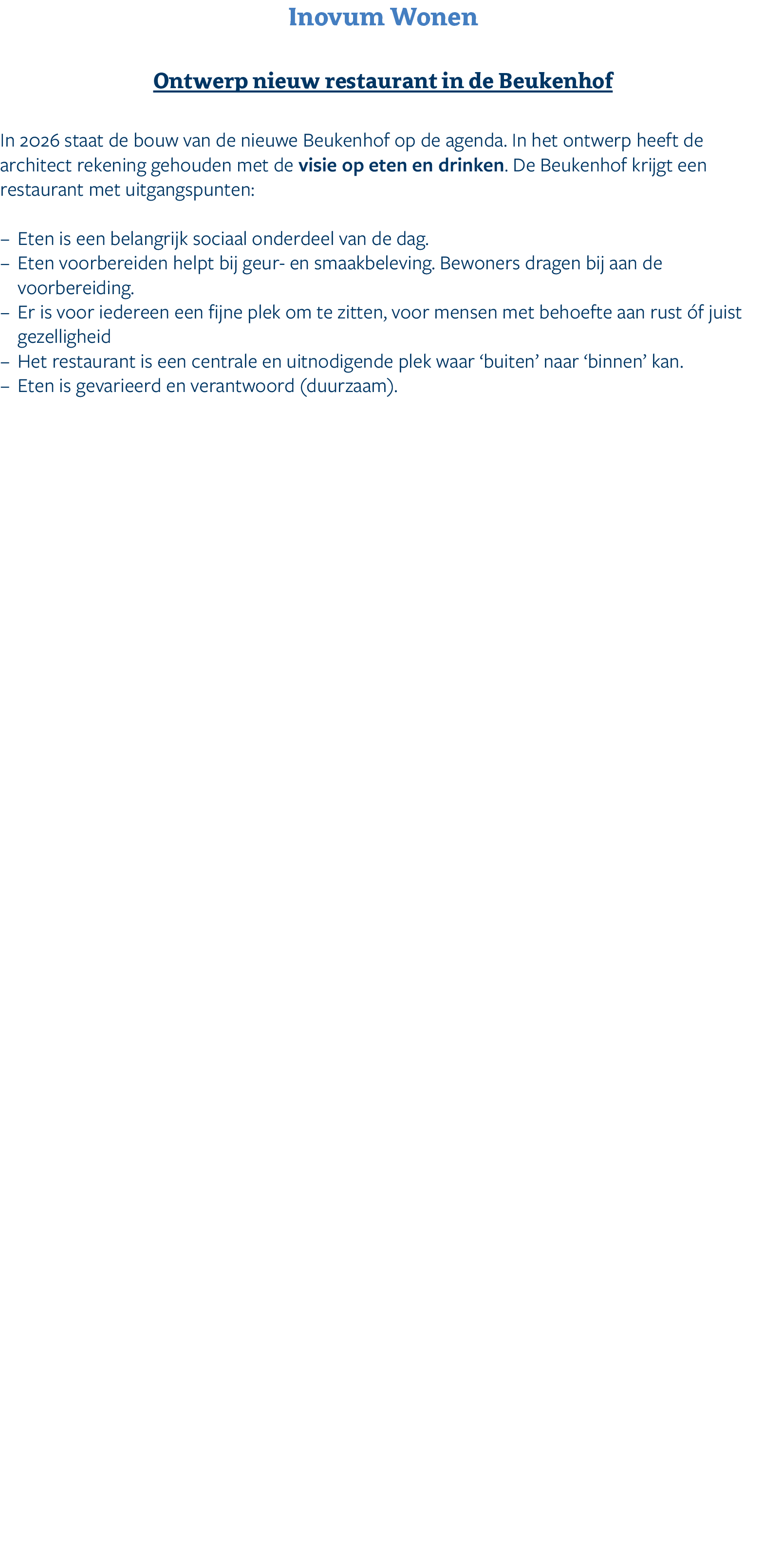 Inovum Wonen Ontwerp nieuw restaurant in de Beukenhof In 2026 staat de bouw van de nieuwe Beukenhof op de agenda. In ...