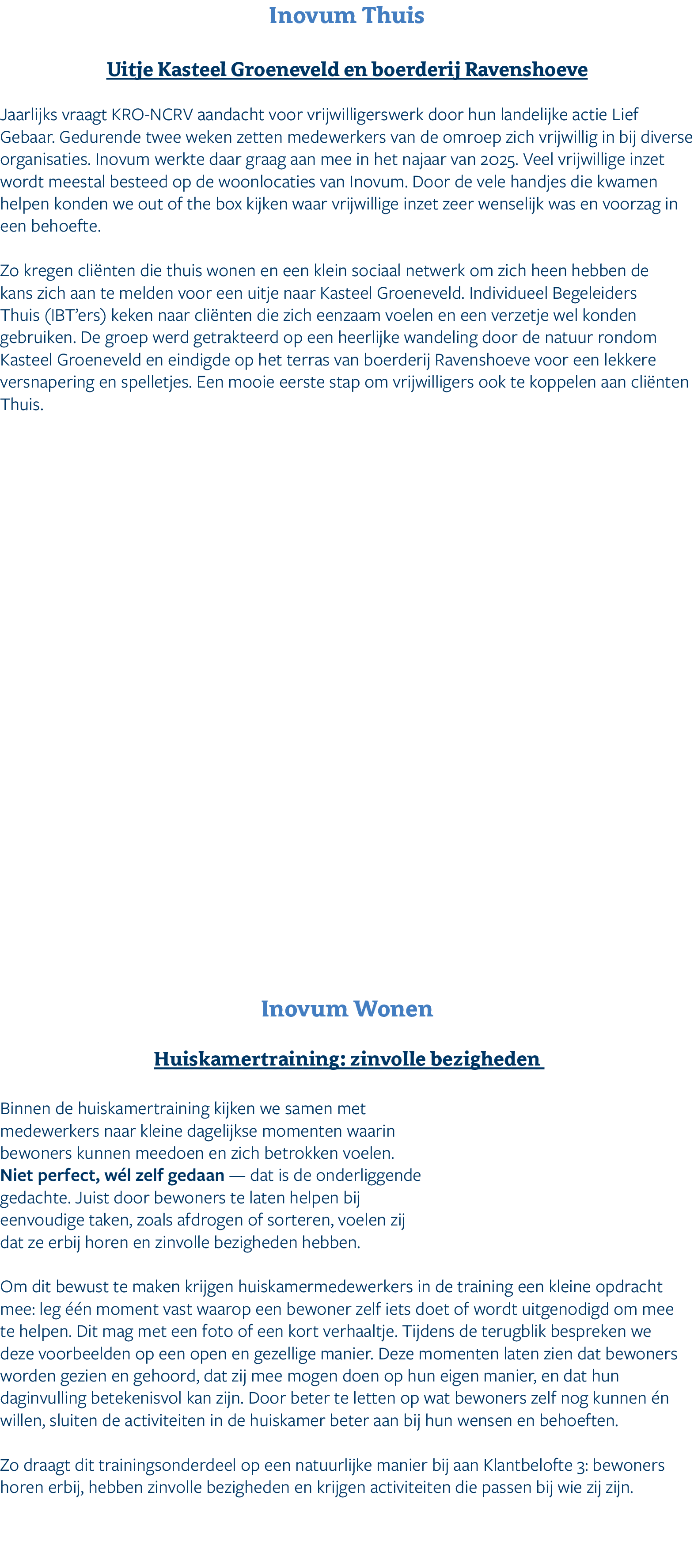 Inovum Thuis Uitje Kasteel Groeneveld en boerderij Ravenshoeve Jaarlijks vraagt KRO NCRV aandacht voor vrijwilligersw...